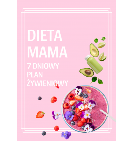 DIETA MAMA – 7 dniowy plan żywieniowy